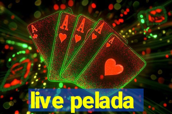 live pelada